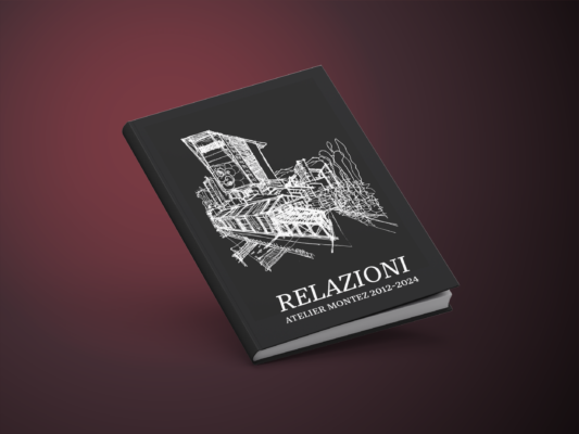 Atelier Montez: "Relazioni 2012-2024"